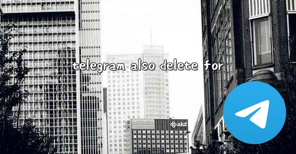 telegram also delete for