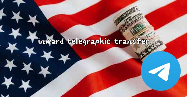 inward telegraphic transfer