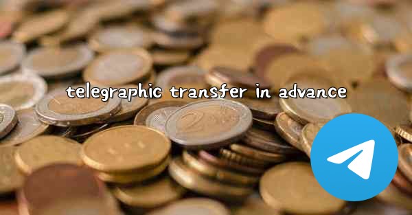 telegraphic transfer in advance